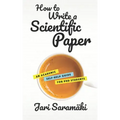 How to Write a Scientific Paper: An Academic Self-Help Guide for PhD Students