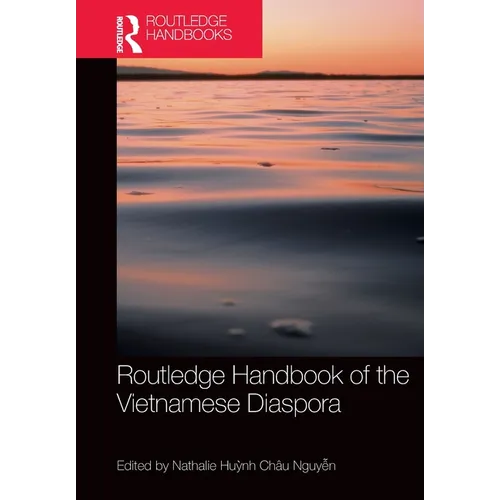 Routledge Handbook of the Vietnamese Diaspora