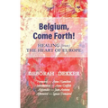 Belgium, Come Forth! Healing (from) the Heart of Europe
