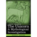 The Unicorn: A Mythological Investigation