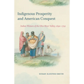 Indigenous Prosperity and American Conquest: Indian Women of the Ohio River Valley, 1690-1792