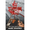 What Is Hip?: The Life and Times of The Tragically Hip