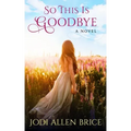 So This Is Goodbye
