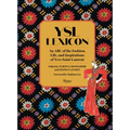 Ysl Lexicon: An ABC of the Fashion, Life, and Inspirations of Yves Saint Laurent
