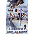 Wolf's Empire: Gladiator