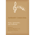 Authentic Connection: Music, Spirituality, and Wellbeing