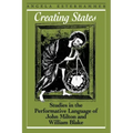 Creating States: Studies in the Performative Language of John Milton and William Blake