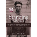 Standing Ready: The Golden Era of Texas Aggie Football and the Beginning of the 12th Man Tradition
