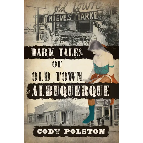 Dark Tales of Old Town Albuquerque