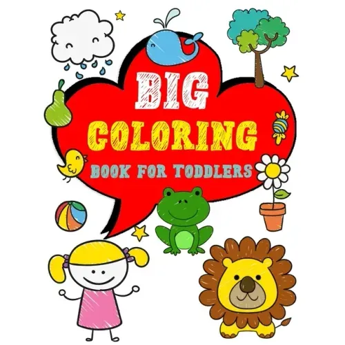 Big Coloring Book for Toddlers: Enjoy Jumbo Animals, Things Coloring Book for Toddlers, Kids, Boys, Girls Ages 2-4 Preschool and Kindergarten