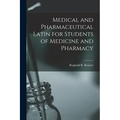 Medical and Pharmaceutical Latin for Students of Medicine and Pharmacy