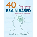 40 Engaging Brain-Based Tools for the Classroom