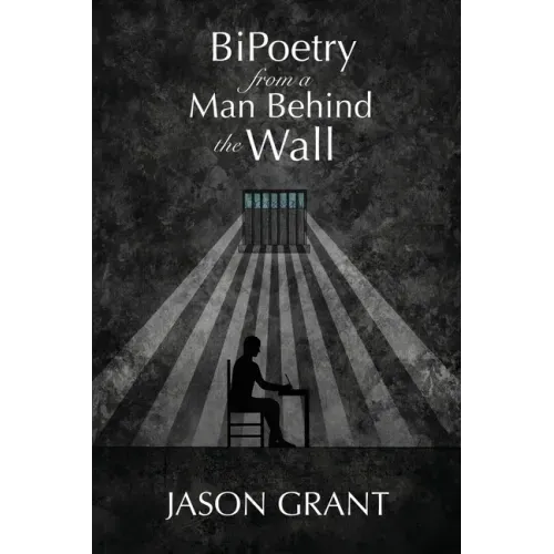 BiPoetry from a Man Behind the Wall
