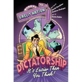 Dictatorship: It's Easier Than You Think!