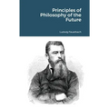 Principles of Philosophy of the Future