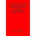 An Authenticated History of the Famous Bell Witch