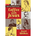 Coffee with Jesus