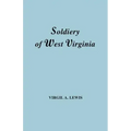 Soldiery in West Virginia in the French and Indian War; Lord Dunmore's War; The Revolution; The Later Indian Wars; The Whiskey Insurrection; The S