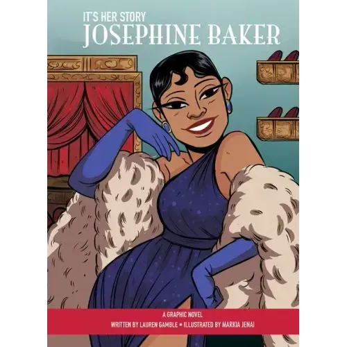 It's Her Story Josephine Baker a Graphic Novel