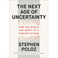The Next Age of Uncertainty: How the World Can Adapt to a Riskier Future