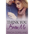 Think You Know Me