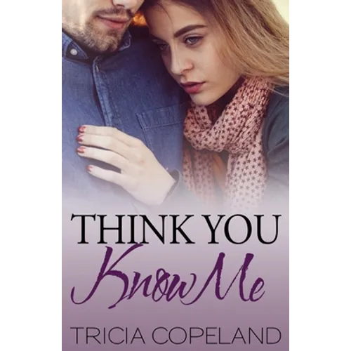 Think You Know Me