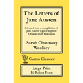 The Letters of Jane Austen (Cactus Classics Large Print): 16 Point Font; Large Text; Large Type; selected from a compilation of Jane Austen's great ne