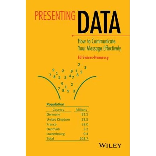 Presenting Data: How to Communicate Your Message Effectively