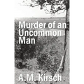 Murder of an Uncommon Man