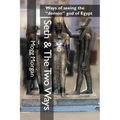 Seth & The Two Ways: Ways of seeing the "demon" god of Egypt