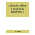 S. Ephraim's prose refutations of Mani, Marcion, and Bardaisan (Volume II) The discourse called 'Of Domnus' and six other writings
