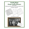 Family Maps of Phelps County, Missouri