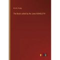 The Book called by the Jews KOHELETH