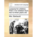 Lessons for Children. Part I. for Children from Two to Three Years Old.