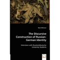 The Discursive Construction of Russian-German Identity