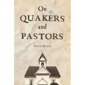 On Quakers and Pastors