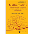 Mathematics Problem-Solving Challenges for Secondary School Students and Beyond