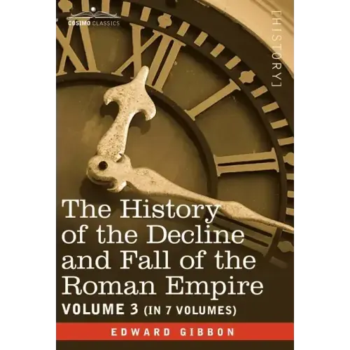 The History of the Decline and Fall of the Roman Empire, Vol. III