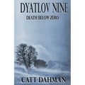 Dyatlov Nine: Death Below Zero