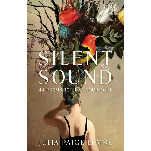 Silent Sound: 44 Poems to Hear Your Soul