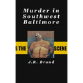 Murder in Southwest Baltimore: Joe Roy Metheny
