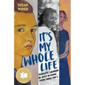 It's My Whole Life: Charlotte Salomon: An Artist in Hiding During World War II