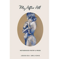 My After All: Poetry and Prose for Mothers