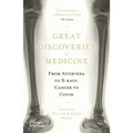 Great Discoveries in Medicine