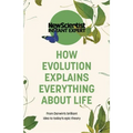 How Evolution Explains Everything about Life