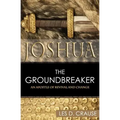Joshua the Groundbreaker: An Apostle of Revival and Change