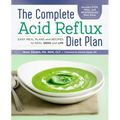 The Complete Acid Reflux Diet Plan: Easy Meal Plans & Recipes to Heal Gerd and Lpr