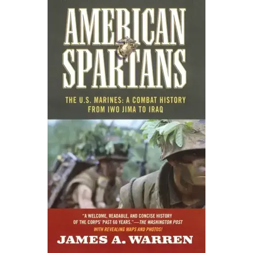 American Spartans: The U.S. Marines: A Combat History from Iwo Jima