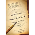 The Adventures of John Carson in Several Quarters of the World: A Novel of Robert Louis Stevenson