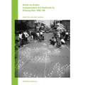 Artist-To-Artist: Independent Art Festivals in Chiang Mai 1992-98: Exhibition Histories Vol. 9